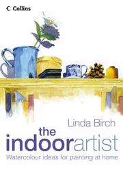 The indoor artist : watercolour ideas for painting at home