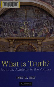 What is truth? by John M. Rist