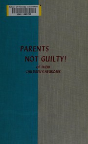 Cover of: Parents not guilty of their children's neuroses.