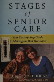 Cover of: Stages of senior care: your step-by-step guide to making the best decisions