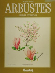 Cover of: Atlas des arbustes, arbrisseaux et lianes de France et d'Europe occidentale ...