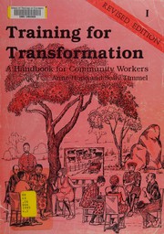 Training for Transformation: Handbook for Community Workers by Anne; Timmel, Sally Hope