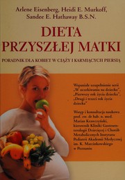 Cover of: Dieta przyszłej matki: [poradnik dla kobiet w ciąży i karmiących piersią]