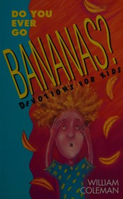 Cover of: Do you ever go bananas?: devotions for kids