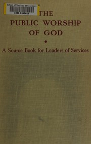 Cover of: The public worship of God: a source book