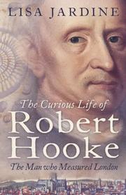 The curious life of Robert Hooke : the man who measured London