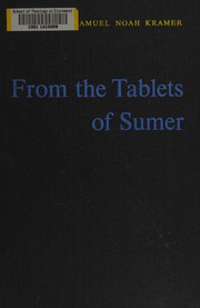 Cover of: From the tablets of Sumer: twenty-five firsts in man's recorded history.