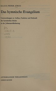 Cover of: Das hymnische Evangelium: Untersuchungen zu Aufbau, Funktion und Herkunft der hymnischen Stücke in der Johannesoffenbarung