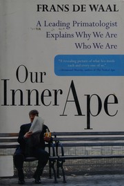 Cover of: Our inner ape: a leading primatologist explains why we are who we are