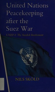 United Nations Peacekeeping After the Suez War: Unef I by Nils Skold
