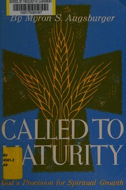 Cover of: Called to maturity: God's provision for spiritual growth.