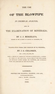 Cover of: The use of the blowpipe in chemical analysis, and in the examination of minerals