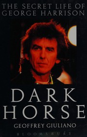 Cover of: Dark horse: the secret life of George Harrison.