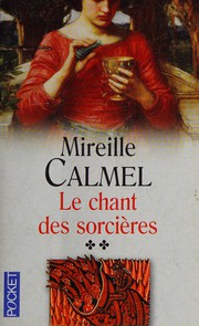 Le chant des sorcières by Mireille Calmel