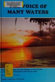 Cover of: The voice of many waters: [the story of the life and ministry of the Pacific Council of Churches in the last 25 years]