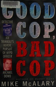 Cover of: Good cop, bad cop: Detective Joe Trimboli's heroic pursuit of NYPD Officer Michael Dowd