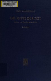 Cover of: Die Mitte der Zeit: Studien zur Theologie des Lukas