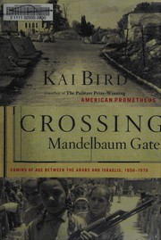 Cover of: Crossing Mandelbaum Gate: coming of age between the Arabs and Israelis, 1956-1978