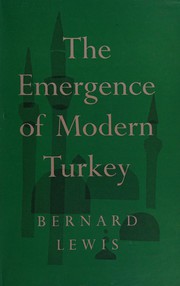 Cover of: The emergence of modern Turkey.: Issued under the auspices of the Royal Institute of International Affairs.