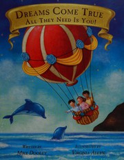 Cover of: Dreams come true: all they need is you!