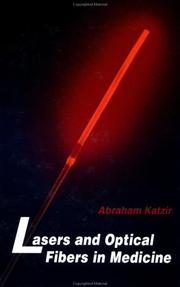 Lasers and optical fibers in medicine by Abraham Katzir