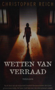 Cover of: Wetten van verraad by Christopher Reich