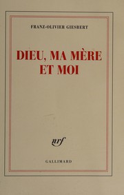 Cover of: Dieu, ma mère et moi