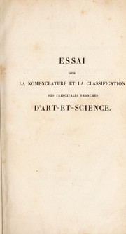 Cover of: Essai sur la nomenclature et la classification des principales branches d'art-et-science; ouvrage extrait du 'Chrestomathia' de Jérémie Bentham