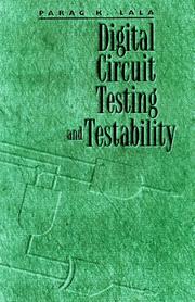 Digital circuit testing and testability by Parag K. Lala