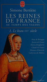 Cover of: Les reines de France au temps des Valois: Les années sanglantes