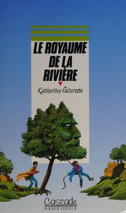 Cover of: Le royaume de la rivière by Katherine Paterson