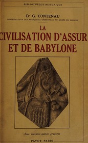 Cover of: La civilisation d'Assur et de Babylone: Avec 52 figures et cartes, et 23 gravures hors texte