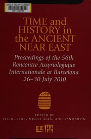 Time and history in the ancient Near East by Spain) Rencontre assyriologique internationale (56th 2010 Barcelona