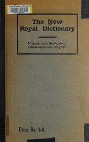 Cover of: The new royal dictionary: English into Hindustani and Hindustani into English
