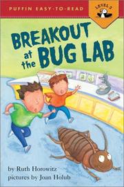 Break-Out at the Bug Lab by Ruth Horowitz, Joan Holub