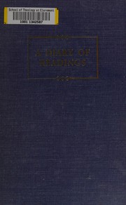 Cover of: A diary of readings: being an anthology of pages suited to engage serious thought, one for every day of the year, gathered from the wisdom of many centuries.