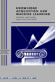 Cover of: Knowledge Acquisition and Machine Learning: Theory, Methods, and Applications (Knowledge-Based Systems)