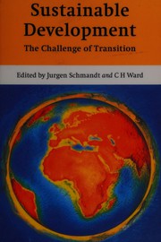 Cover of: Sustainable development: the challenge of transition