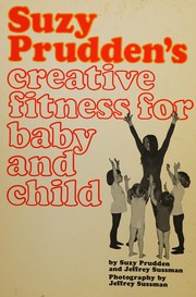 Cover of: Suzy Prudden's Creative fitness for baby and child