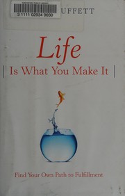 Life is what you make it by Peter Buffett