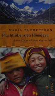 Flucht über den Himalaya by Maria Blumencron