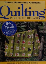 Cover of: Quilting: pieces of the past : 175 years of inspirational quilting.