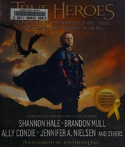 Cover of: True heroes: a treasury of modern-day fairy tales written by best-selling authors