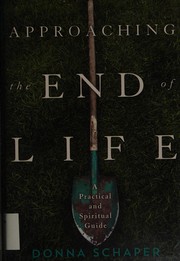 Cover of: Approaching the end of life by Donna Schaper