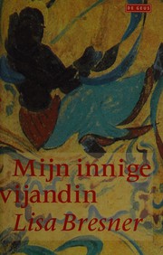 Cover of: Mijn innige vijandin: roman