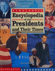 Cover of: The Scholastic encyclopedia of the presidents and their times by David Rubel