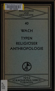 Cover of: Typen religiöser Anthropologie: Ein Vergleich der Lehre vom Menschen im religionsphilosophische Denken von Orient und Okzident