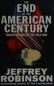 Cover of: The End of the American Century: Hidden Agendas of the Cold War
