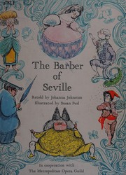 Cover of: The story of the Barber of Seville: as retold by Johanna Johnston