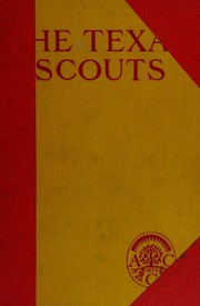 Cover of: The Texan scouts: the story of the Alamo and Goliad